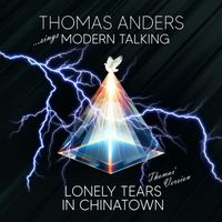 Thomas Anders - Lonely Tears in Chinatown