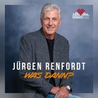 Jürgen Renfordt - Was dann?
