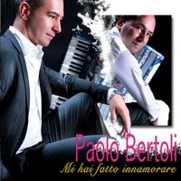 Paolo Bertoli - Mi hai fatto innamorare