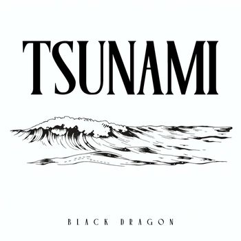 Black Dragon - Tsunami