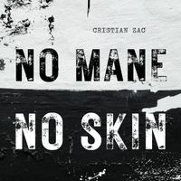 Cristian Zac - No Mane No Skin