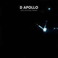 D Apollo - Feels so Good Tonight