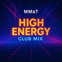 Mm&t - High Energy (Club Mix)