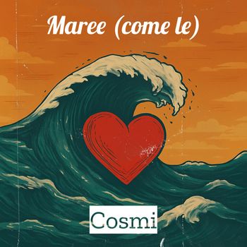 Cosmi - Maree (come le)