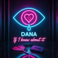 Dana - If I Knew About It