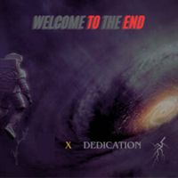Dedication - Welcome to the End