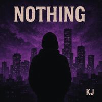 KJ - Nothing (Explicit)