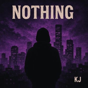 KJ - Nothing (Explicit)
