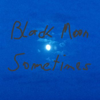 Black Moon - Sometimes