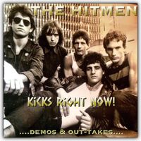 The Hitmen - Kicks Right Now: Demos & Out-Takes