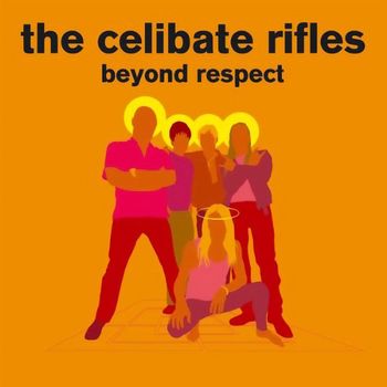 The Celibate Rifles - Beyond Respect (Explicit)