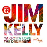 Jim Kelly - Ya Gotta Love the Drummers, Vol. 2