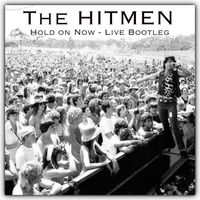 The Hitmen - Hold on Now (Live)