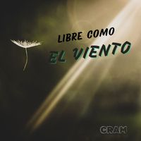 CRAM - Libre Como El Viento