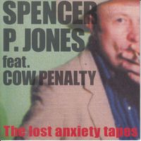 Spencer P. Jones - The Lost Anxiety Tapes