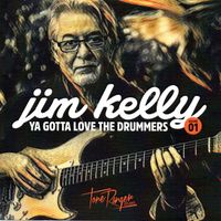 Jim Kelly - Ya Gotta Love the Drummers, Vol. 1