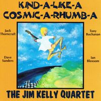 Jim Kelly - Kind-a-Like-a-Cosmic-a-Rhumb-A
