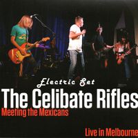 The Celibate Rifles - Meeting the Mexicans (Electric Set, Live)