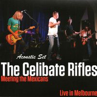The Celibate Rifles - Meeting the Mexicans (Acoustic Set)