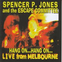 Spencer P. Jones - Hang On...Hang On... (Live from Melbourne)