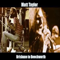 Matt Taylor - Brisbane to Beechworth (Live at Sunbury)