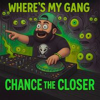 Chance the Closer - Where's My Gang