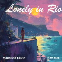 Maddison Cowie - Lonely in Rio