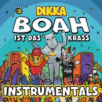 DIKKA - BOAH ist das krass (Instrumental)
