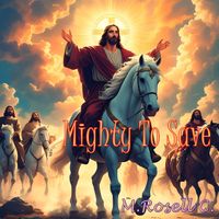 M. ROSELL C. - Mighty To Save