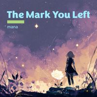 mana - The Mark You Left