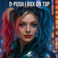D-Push - Box On Top