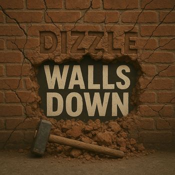 DIZZLE - Walls Down