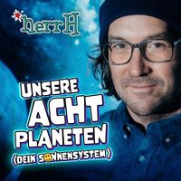 herrH - Unsere acht Planeten (Dein Sonnensystem)