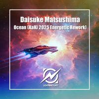 Daisuke Matsushima - Ocean (KaKi 2025 Energetic Rework)