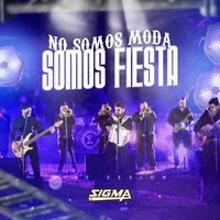 Sigma - No Somos Moda, Somos Fiesta (Live Session)