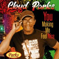 Lloyd Parks - You Making Me Feel Nice