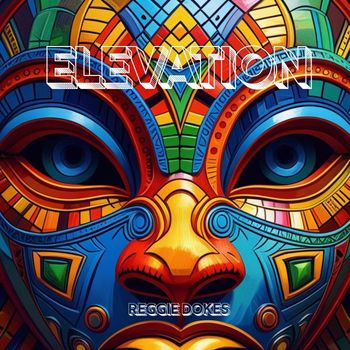 Reggie Dokes - Elevation