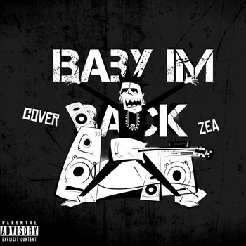 Zea - BABY I’M BACK (Explicit)
