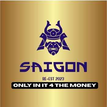 Saigon - Only in It 4 the Money