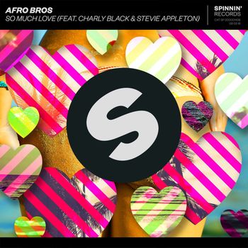 Afro Bros - So Much Love (feat. Charly Black & Stevie Appleton) (Extended Mix)