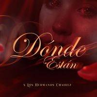 Los Hermanos Chairez - Dónde Están
