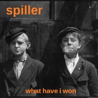 Spiller - what have i won (Explicit)