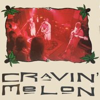Cravin' Melon - Cravin' Melon