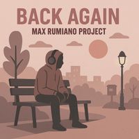 Max Rumiano Project - Back again (Explicit)