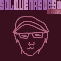 Marcos - Sol Que Nasce Só (feat. Breno Lira)