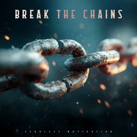 Fearless Motivation - Break The Chains