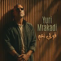 Yuri Mrakadi - قولي نعم