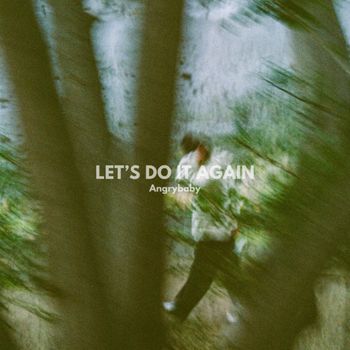 Angrybaby - LET'S DO IT AGAIN