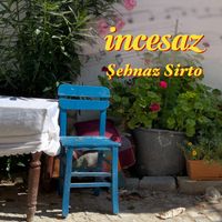 İncesaz - Şehnaz Sirto
