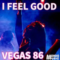 Vegas 86 - I Feel Good